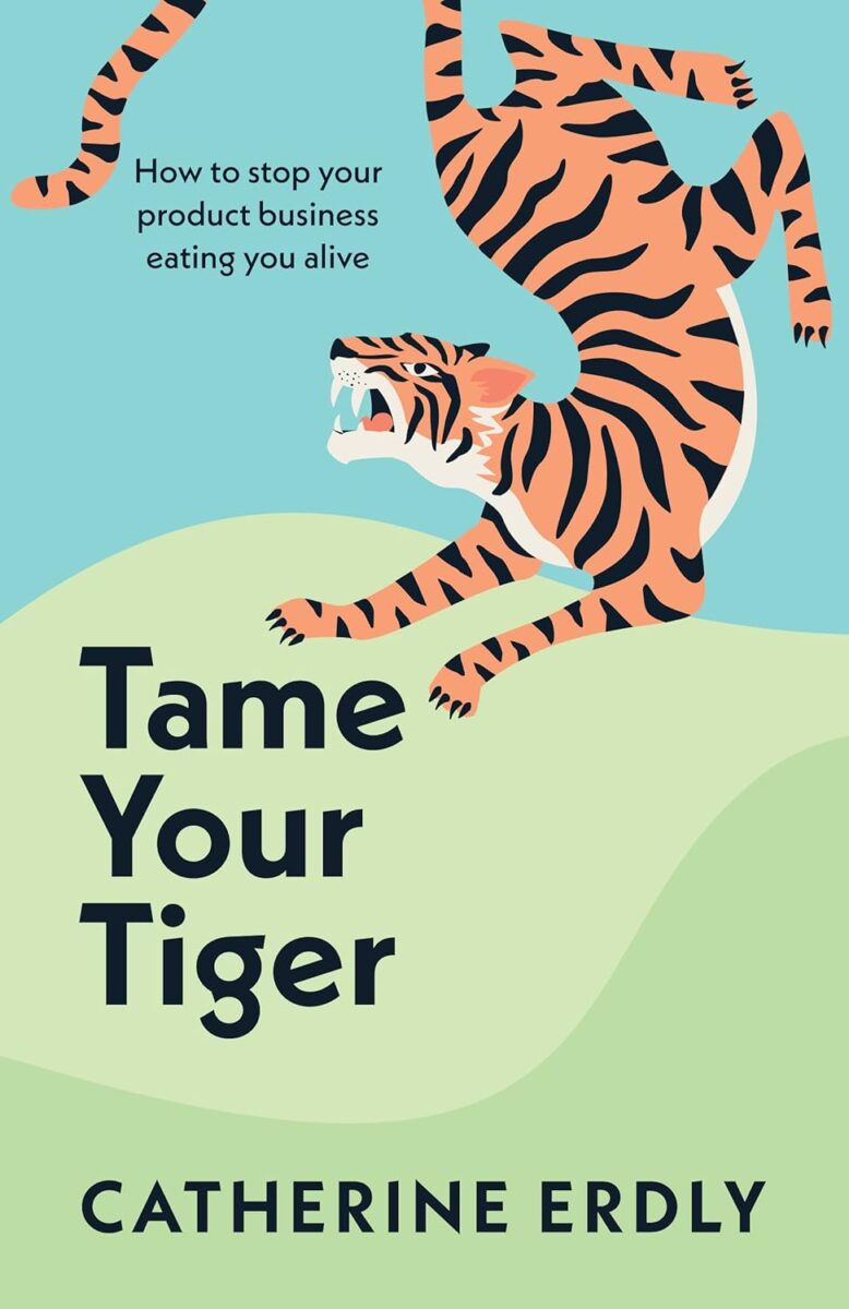 Book cover of Tame your Tiger by Catherine Erdly